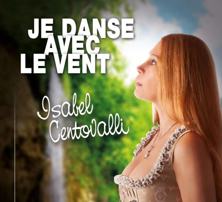 “Je Danse Avec Le Vent” video e singolo di Isabel Centovalli
